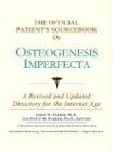 The Official Patient's Sourcebook on Osteogenesis Imperfecta: A Revised and Updated Directory for the Internet Age