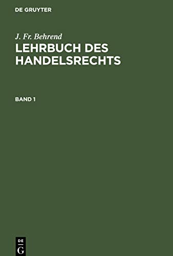 J. Fr. Behrend: Lehrbuch des Handelsrechts. Band 1
