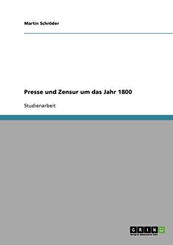 Presse und Zensur um das Jahr 1800