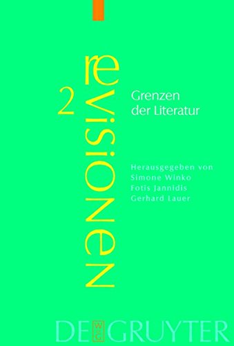 Grenzen der Literatur: Zu Begriff und Phänomen des Literarischen (Revisionen, Band 2)
