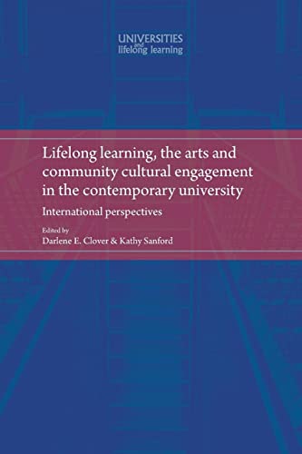 Lifelong learning, the arts and community cultural engagement in the contemporary university: International perspectives (Universities and Lifelong Learning)