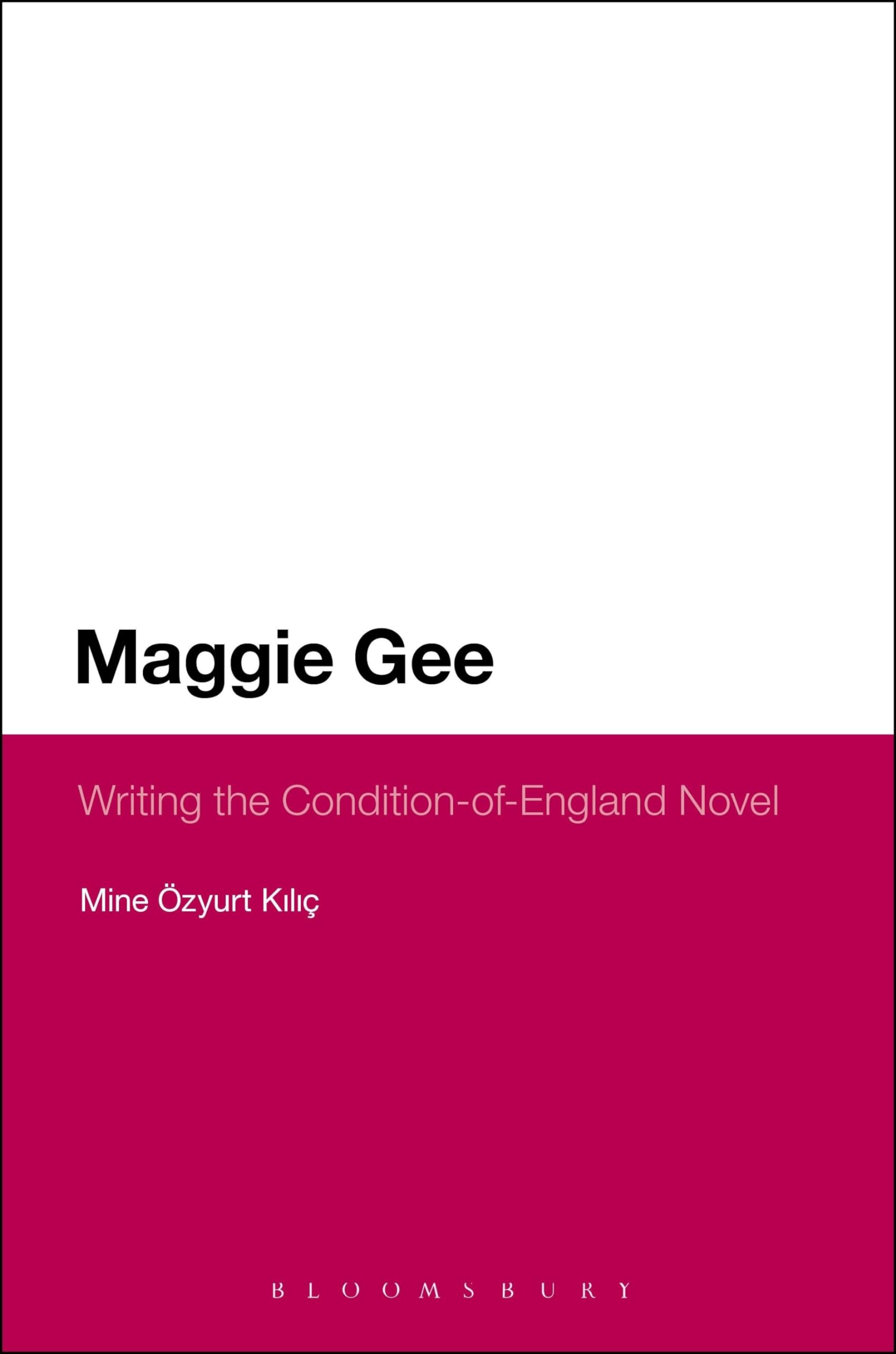 Maggie Gee: Writing the Condition-of-England Novel (Continuum Literary Studies)