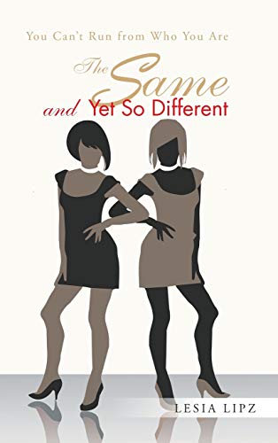 The Same and Yet So Different: You Can't Run from Who You Are