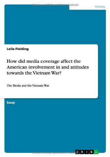 How did media coverage affect the American involvement in and attitudes towards the Vietnam War?: The Media and the Vietnam War