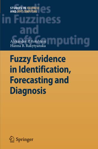 Fuzzy Evidence in Identification, Forecasting and Diagnosis (Studies in Fuzziness and Soft Computing, Band 275)