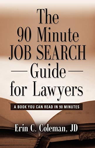 THE 90 MINUTE JOB SEARCH GUIDE FOR LAWYERS: A Book You Can Read in 90 Minutes
