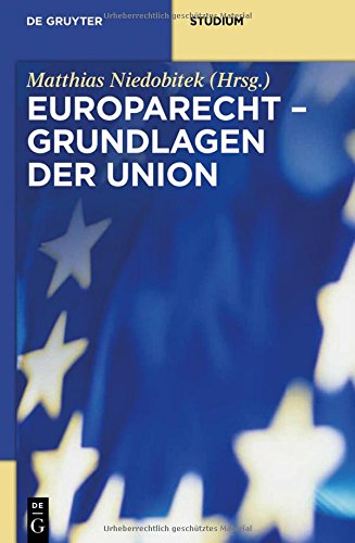 Europarecht: Grundlagen der Union (De Gruyter Studium)