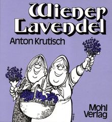 Wiener Lavendel. Wiener Mundart Gedichte von Anton Krutisch | Buch | Zustand sehr gut