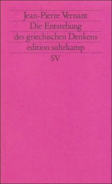 Die Entstehung des griechischen Denkens (edition suhrkamp)