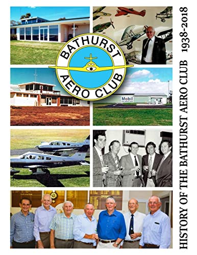 History of the Bathurst Aero Club 1938-2018 (Full Colour)