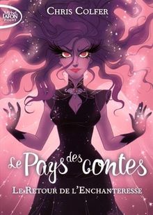 Le Pays des contes. Vol. 2. Le retour de l'enchanteresse