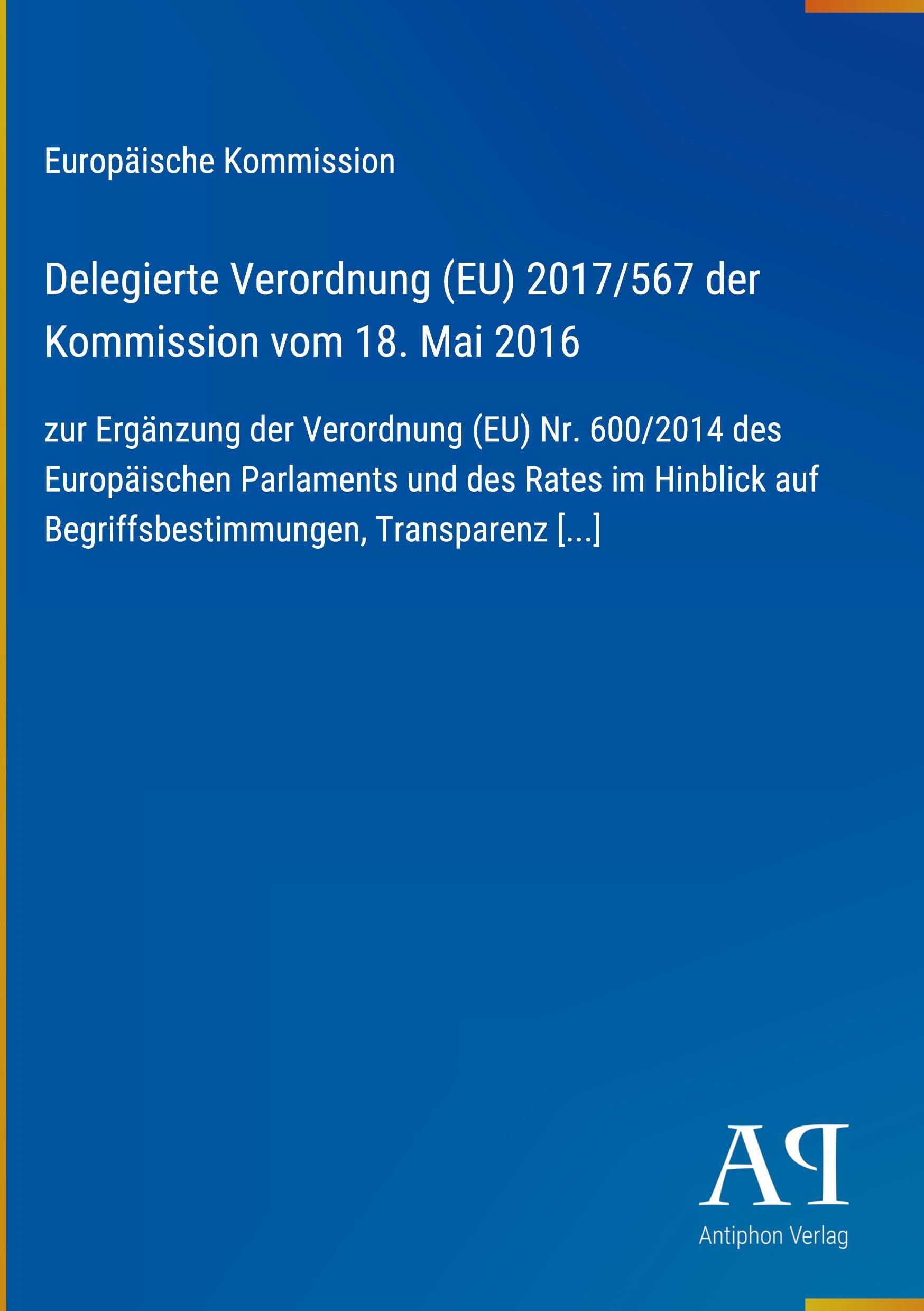 Delegierte Verordnung (EU) 2017/567 der Kommission vom 18. Mai 2016