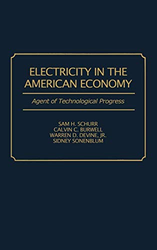 Electricity in the American Economy: Agent of Technological Progress (Contributions in Economics & Economic History)
