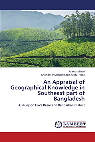 An Appraisal of Geographical Knowledge in Southeast part of Bangladesh: A Study on Cox's Bazar and Bandarban District