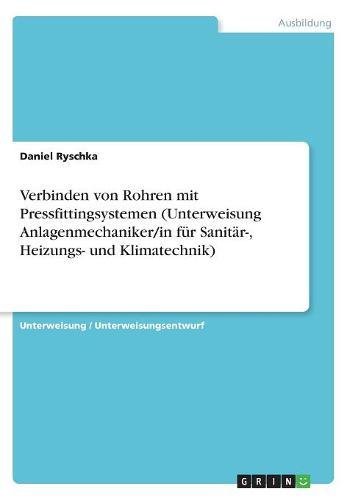 Verbinden von Rohren mit Pressfittingsystemen (Unterweisung Anlagenmechaniker/in für Sanitär-, Heizungs- und Klimatechnik)