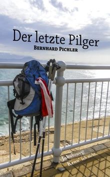 Der letzte Pilger: Jakobsweg? Kenn' ich nicht...