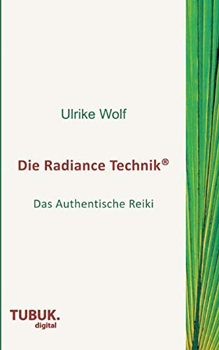 Die Radiance Technik: Das Authentische Reiki