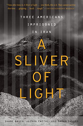 Shane Bauer A Sliver Of Light, Three Americans Imprisoned In Iran