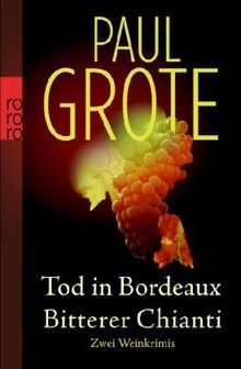 Tod in Bordeaux. Bitterer Chianti: Zwei Weinkrimis