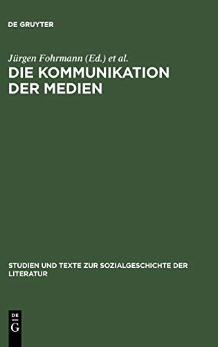Die Kommunikation der Medien (Studien und Texte zur Sozialgeschichte der Literatur, Band 97)