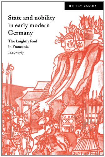 State and Nobility in Early Modern Germany: The Knightly Feud in Franconia, 1440–1567 (Cambridge Studies in Early Modern History)