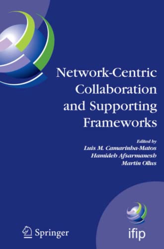 Network-Centric Collaboration and Supporting Frameworks: IFIP TC 5 WG 5.5, Seventh IFIP Working Conference on Virtual Enterprises, 25-27 September ... and Communication Technology, Band 224)