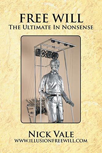 Free Will: The Ultimate In Nonsense