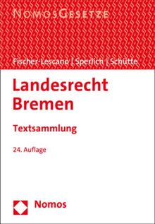 Landesrecht Bremen: Textsammlung - Rechtsstand: 1. Februar 2022