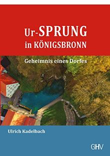 Ur-Sprung in Königsbronn: Geheimnis eines Dorfes