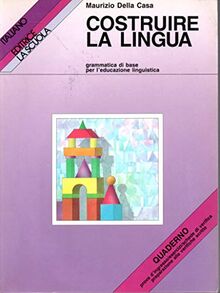 Costruire la lingua. Quaderno. Per la Scuola media