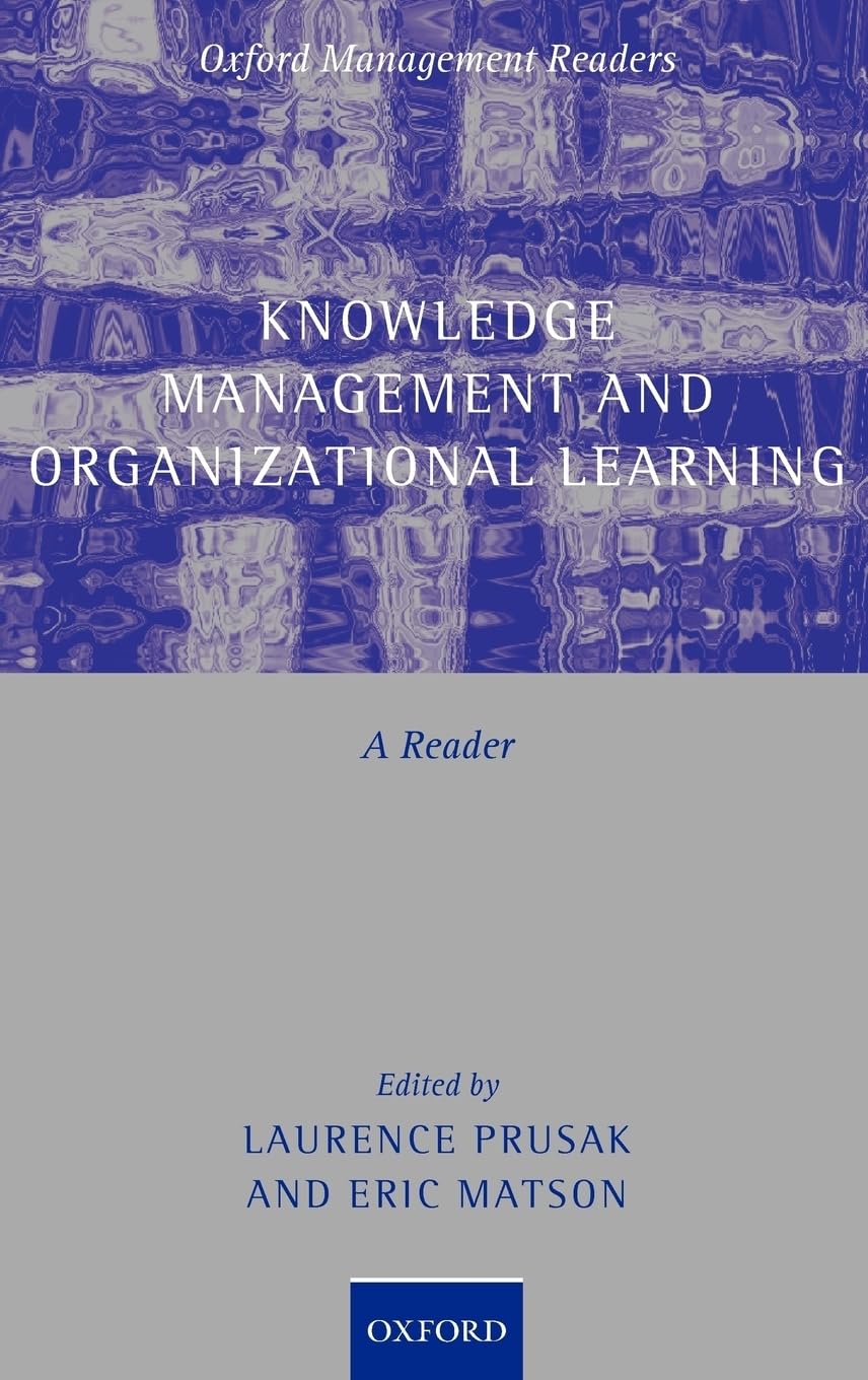 Knowledge Management and Organizational Learning: A Reader (Oxford Management Readers)