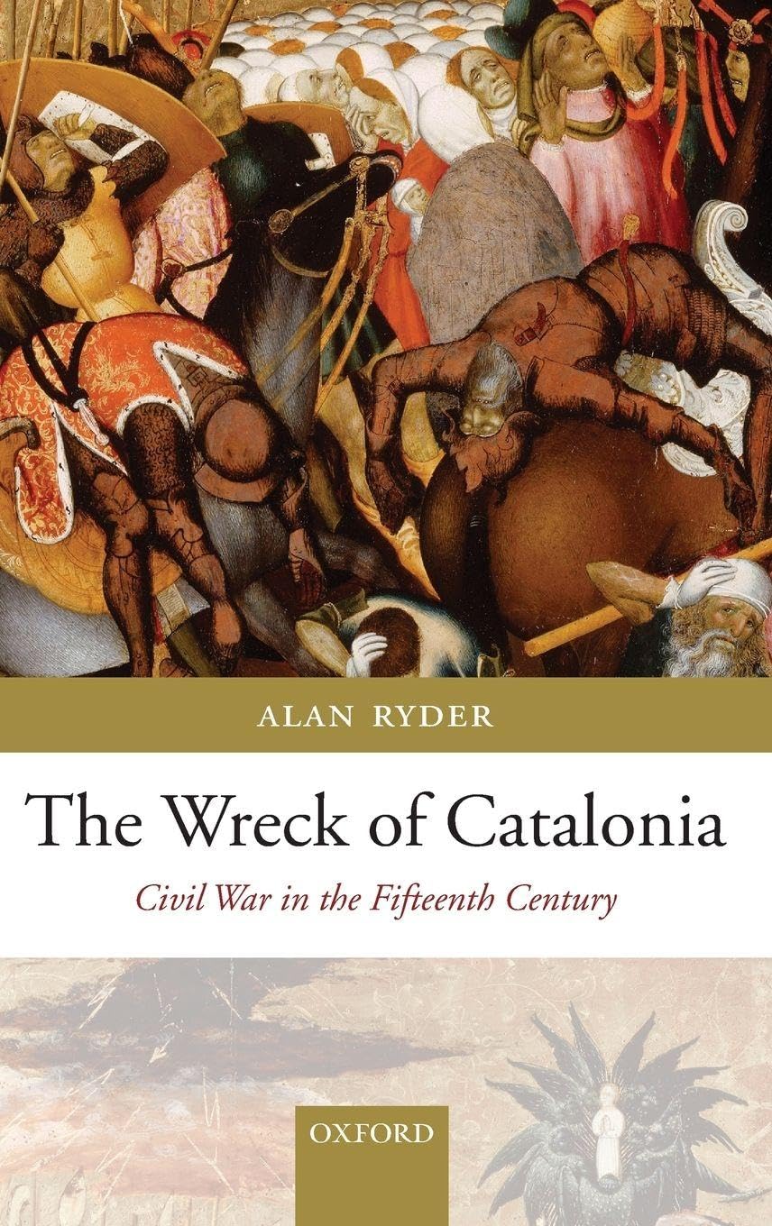 The Wreck of Catalonia: Civil War in the Fifteenth Century