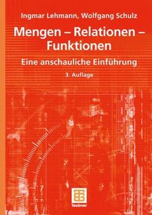 Mengen - Relationen - Funktionen: Eine anschauliche Einführung (Mathematik-ABC für das Lehramt)