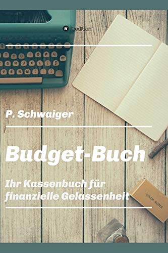 Budget-Buch: Ihr Kassenbuch für finanzielle Gelassenheit
