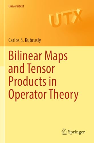 Bilinear Maps and Tensor Products in Operator Theory (Universitext)
