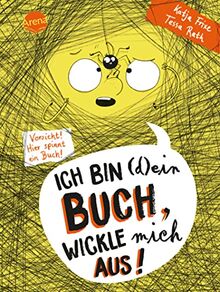 Ich bin (d)ein Buch, wickle mich aus! Vorsicht: Hier spinnt ein Buch (3): Ein Buch für 7-8 Jahren zum Lesen-Lernen, mit interaktiven Comic-Geschichten, die mit dem Leser „mitwachsen“