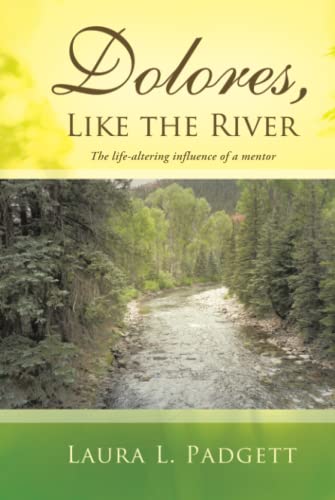 Dolores, Like the River: The life-altering influence of a mentor