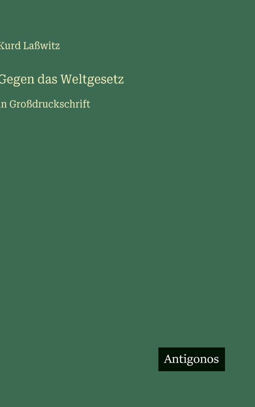 Gegen das Weltgesetz: in Großdruckschrift