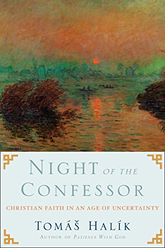 Night of the Confessor: Christian Faith in an Age of Uncertainty