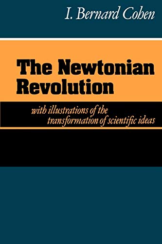 Newtonian Revolution (The Wiles Lectures)