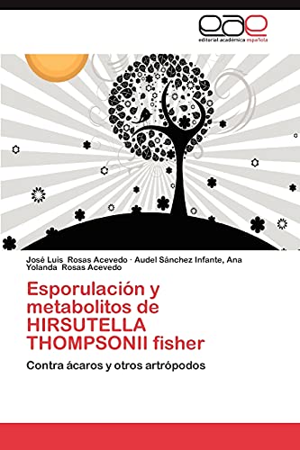 Esporulación y metabolitos de HIRSUTELLA THOMPSONII fisher: Contra ácaros y otros artrópodos