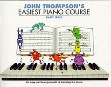 John Thompson'S Easiest Piano Course Part 2 Revised Edition Pf