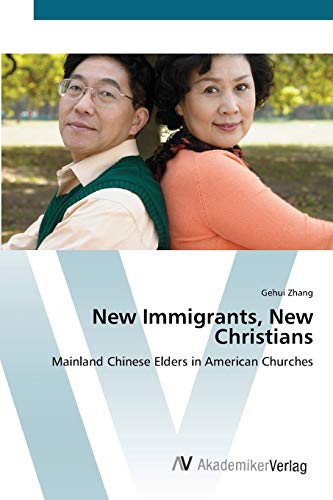 New Immigrants, New Christians: Mainland Chinese Elders in American Churches