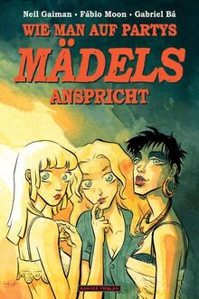 Wie man auf Partys Mädels anspricht (Die Neil Gaiman Bibliothek)