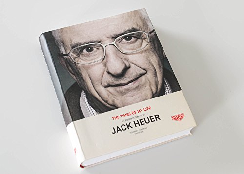Jack Heuer : The Times of My Life - An Autobiography : Jack Heuer