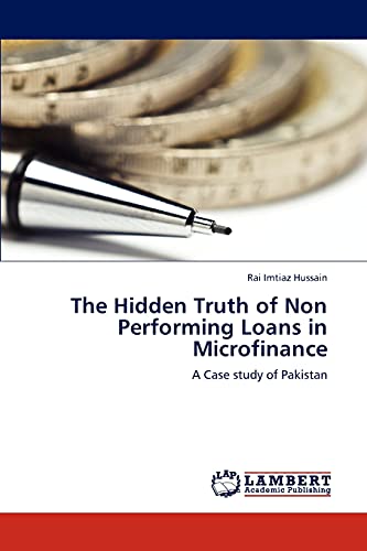 The Hidden Truth of Non Performing Loans in Microfinance: A Case study of Pakistan