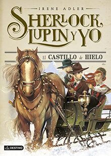 Sherlock, Lupin y yo 5. El castillo de hielo