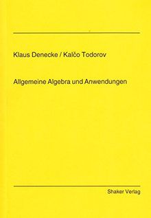 Allgemeine Algebra und Anwendungen