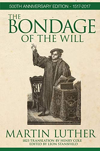 Martin Luther The Bondage Of The Will