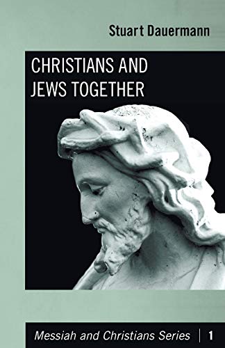 Christians and Jews Together (Messiah and Christians, Band 1)